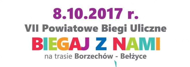 VII Powiatowe Biegi Uliczne - BIEGAJ Z NAMI 2017 